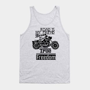 True Freedom - Road is my friend Motorbike - black on white Tank Top